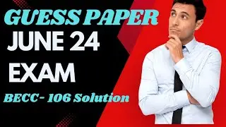 Guess Paper 24 June Exam BECC-106 Intermediate Microeconomics 1 BAECH IGNOU