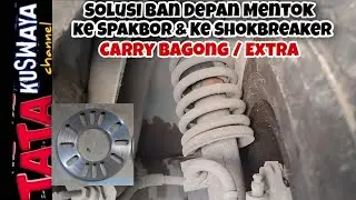 Solusi Ban Depan Carry Extra Gasruk / Mentok Ke Shokbreaker || Ganti Baud Roda & Tambah Ring Velg