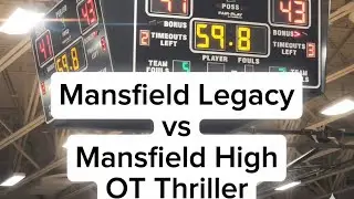 Mansfield Legacy Girls VS Mansfield High Overtime Thriller 