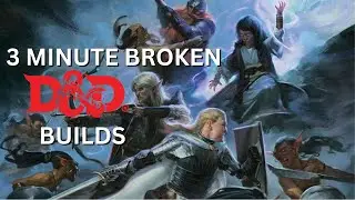 3 Minute Broken DnD Builds