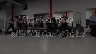Yat Moon Kuen with Sifu Curtis Taylor