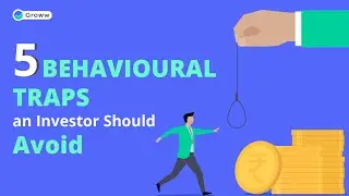 5 Behavioural Biases an Investor Should Avoid - Stock Market for Beginners | Groww