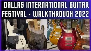 Dallas International Guitar Festival Show 2022 - Walkthrough (4K)
