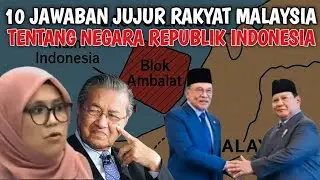 HEBOH‼️TERBONGKAR 10 JAWABAN RAKYAT MALAYSIA TENTANG INDONESIA