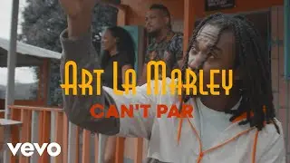 Art La Marley - Can't Par (Official Video)