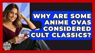 Why Are Some Anime OVAs Considered Cult Classics? - Your Anime Family