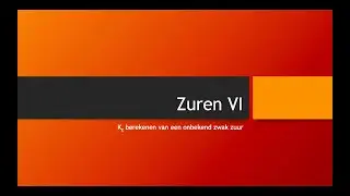 VWO: Zuren VI - Kz Bepalen van een Onbekend Zwak Zuur