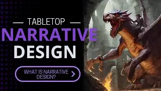Exploring the Basics of Narrative Design for Tabletop RPG Newcomers