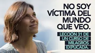 LECCI&Oacute;N 31 de Un Curso de Milagros EXPLICADA 💫 Por Gaby Piccoli