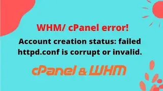 Account creation status: failed | httpd.conf is corrupt or invalid