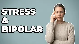 How Does My Body React To Stress With Bipolar Disorder?