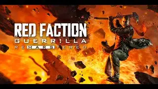 Red Faction Guerilla Remastered выполняем задания с реалистичными разрушениями
