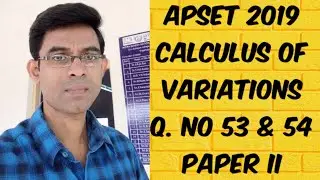 APSET 2019 || CALCULUS OF VARIATIONS||Q.NO 53&54|| PAPER II