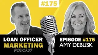 How Amy DeBusk Used AI & Referrals to Grow from 0 to 6 Loans a Month | Loan Officer