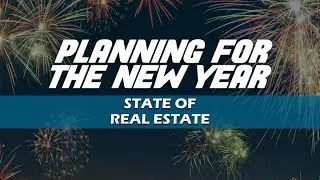 Planning for the New Year - State of Real Estate
