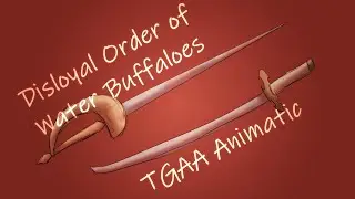 [TGAA2 SPOILERS] Disloyal Order of Water Buffaloes - TGAA Animatic