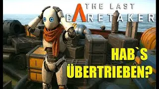 ICH GLAUBE DAS WAR ETWAS VIEL 😅 I The Last Caretaker I 02