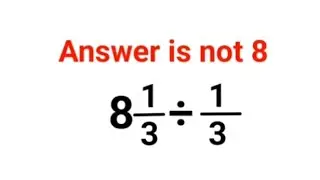 8(1/3)&divide;1/3 The answer is not 8. Many got it wrong!  Ukraine Math Test #math #percentages #ukraine