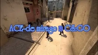 ACE-de mirage в CS:GO