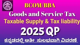 2025 QP Problems on Taxable Supply , Tax liability -CGST,SGST,-GST-BCOM/BBA