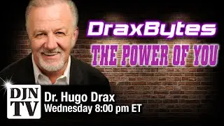 The Power Of You on DraxBytes with Dr. Drax | #DJNTV | Episode 2