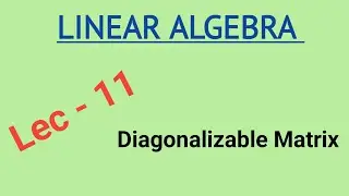 LINEAR ALGEBRA #11 | DIAGONALIZABLE MATRIX | NA Math Study