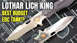 BEST BUDGET THICK EDC TANK?! LOTHAR LICH KING Knife Review