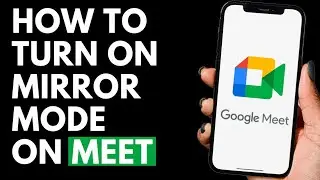 How To Turn On Mirror Mode on Google Meet
