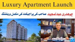 Ch.Abdul Majeed Launch Luxury Apartment Project 