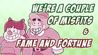We're A Couple Of Misfits & Fame And Fortune {Cover}
