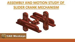 Assembly and Motion Study of Slider Crank Mechanism using Solidworks.