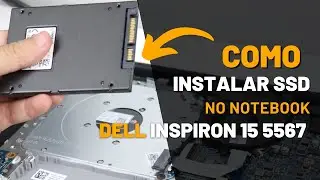 Como instalar um ssd no notebook dell Inspiron 15 5567