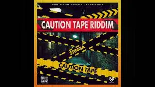 Stinga - Caution Tape (Caution Tape Riddim)