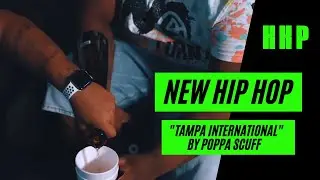 New Hip Hop: Tampa International by Poppa Scuff