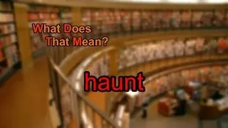 What does haunt mean?