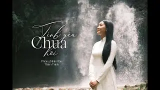 THIÊN TRINH | TÌNH YÊU CHÚA HỠI | Thánh Ca Cầu Nguyện [Official MV]