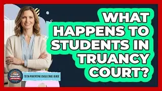 What Happens To Students In Truancy Court?