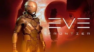 Смотрим альфа тест / Cycle 2 / EVE Frontier