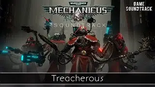 Warhammer 40,000: Mechanicus (2018) - Treacherous. Game Soundtrack.
