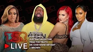 TSR Live w/ Justina Valentine, Miss Quad, J. Brown, Dr. Cheyenne Bryant + Trae The Truth