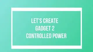 Science Experiments & Circuits| Gadget 2  Controlled Power - Science projects by Captain Invento
