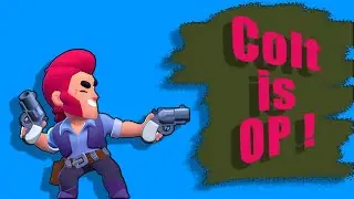 Colt is OP ! (Colt Brawl Stars montage)