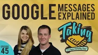 Taking CTRL: IT & Digital Marketing Show! Google Messages, 404 Errors and the Internet of Things