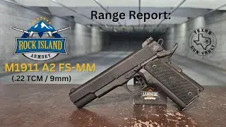 Range Report: Rock Island M1911 A2 FS - MM ( Double Stack .22 TCM / 9mm)