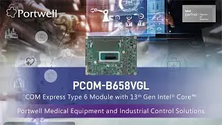 Portwell COM Express Type 6 Module Featuring 13th Gen Intel Core&trade; Processors: PCOM-B658VGL
