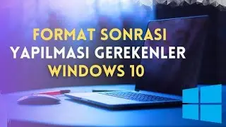 Windows 7  8.1 10  11 formattan sonra ve &ouml;ncesi yapılması gerekenler
