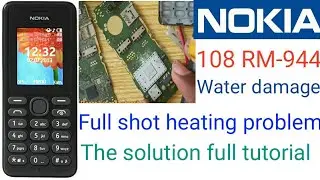 Nokia 108 RM-944 full shot& heting and water damage dad problem solve