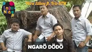 Lagu Nias | NGAR&Ouml; D&Ouml;D&Ouml; - Wira Ziliwu & Trio STM | Official Video