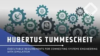 Hubertus Tummescheit: Executable Requirements for Connecting Systems Engineering with Simulation
