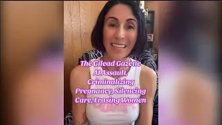 The Gilead Gazette: AI Assault, Criminalizing Pregnancy, Silencing Care, Erasing Women